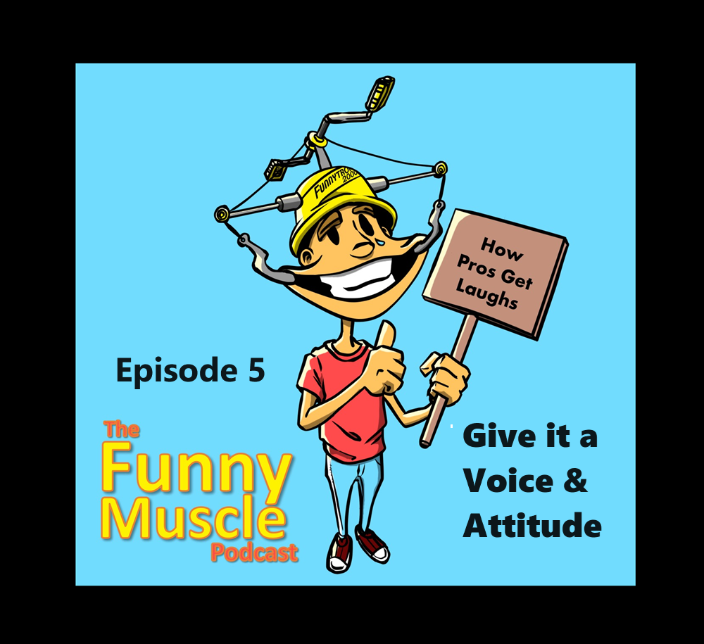 f-muscle-pod-epi-5-give-it-a-voice-attitude-finding-your-funny-muscle